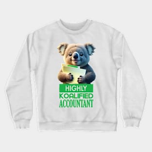 Just a Highly Koalified Accountant Koala Crewneck Sweatshirt